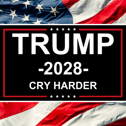 Cry Harder - Trump 2028 Campaign Flag - 3x5ft - Black