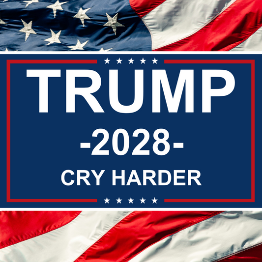 Cry Harder - Trump 2028 Campaign Flag - 3x5ft - Blue